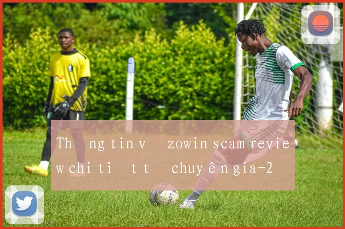Thông tin về zowin scam review chi tiết từ chuyên gia