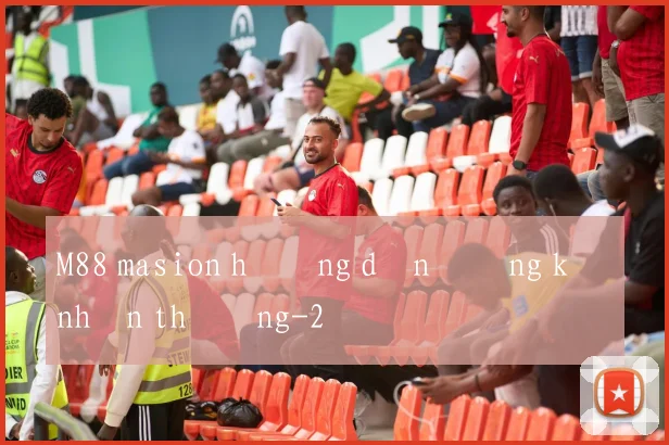 M88 masion hướng dẫn đăng ký nhận thưởng